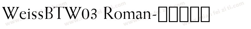 WeissBTW03 Roman字体转换
